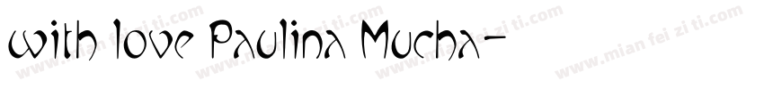 with love Paulina Mucha字体转换